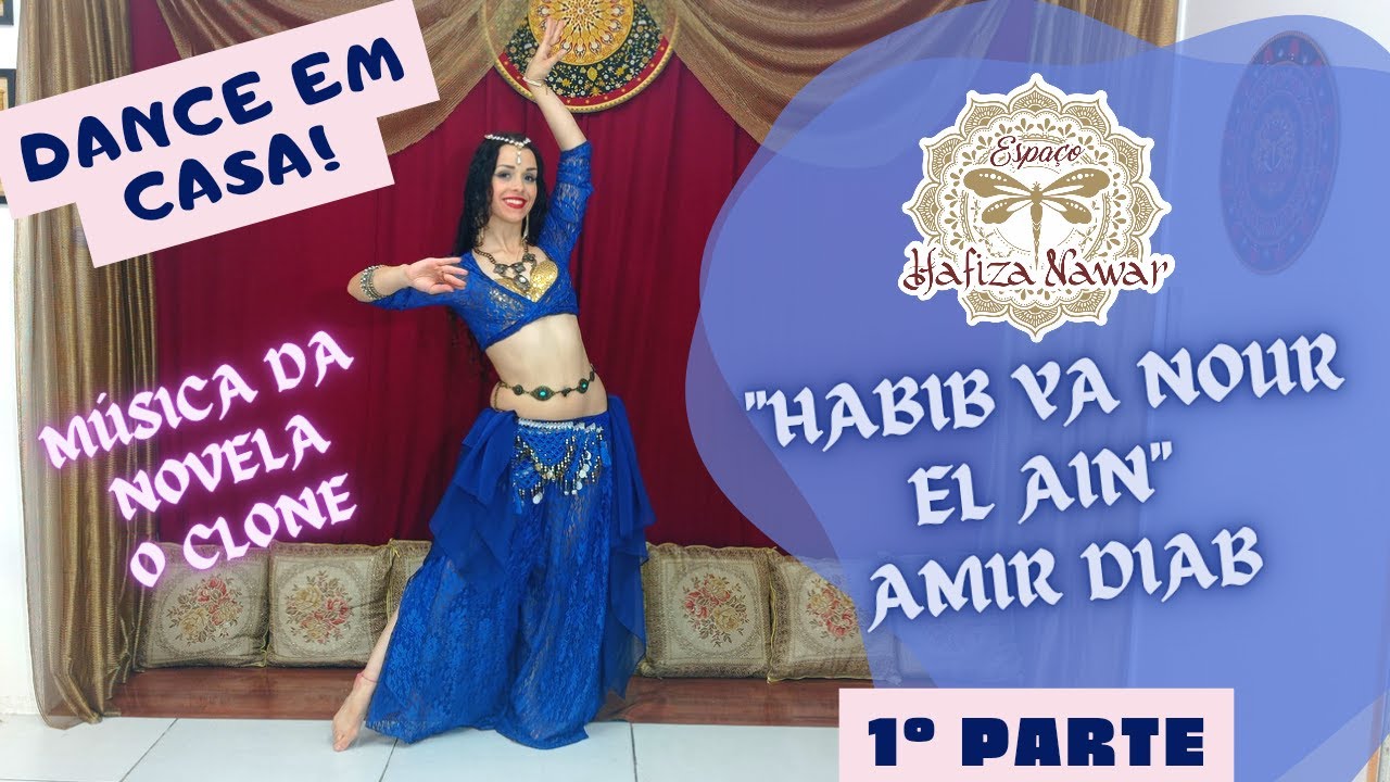 1ª PARTE - HABIB YA NOUR EL AIN - AMIR DIAB - DANÇA DO VENTRE ONLINE - DANCE EM CASA! - NAWAR DANCE