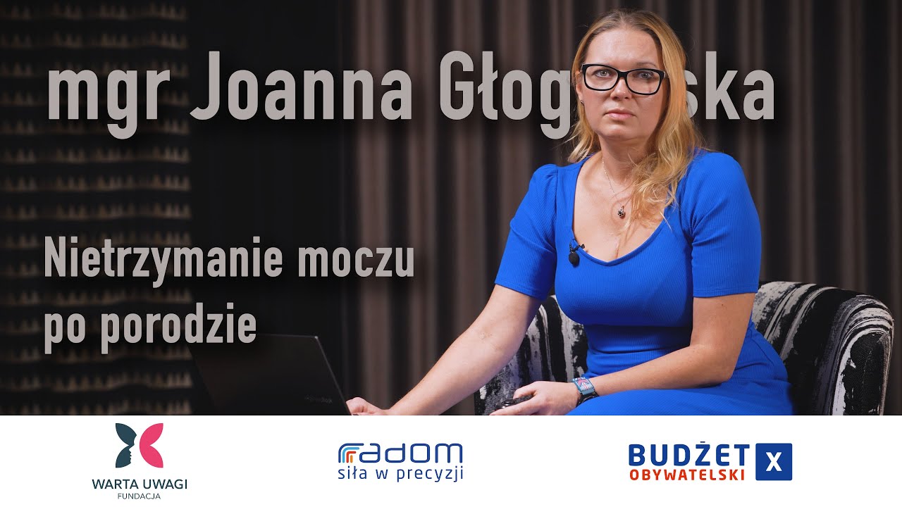 Joanna Głogowska - Nietrzymanie moczu po porodzie