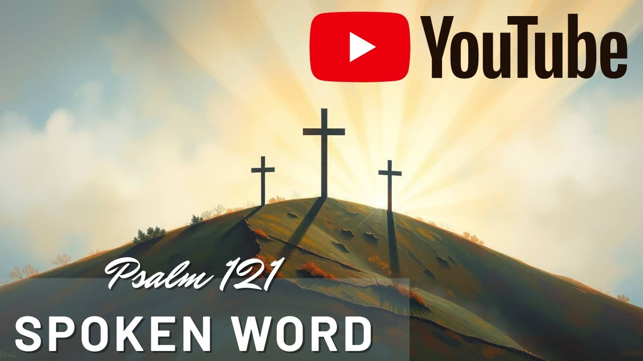 Psalm 121: Spoken Word