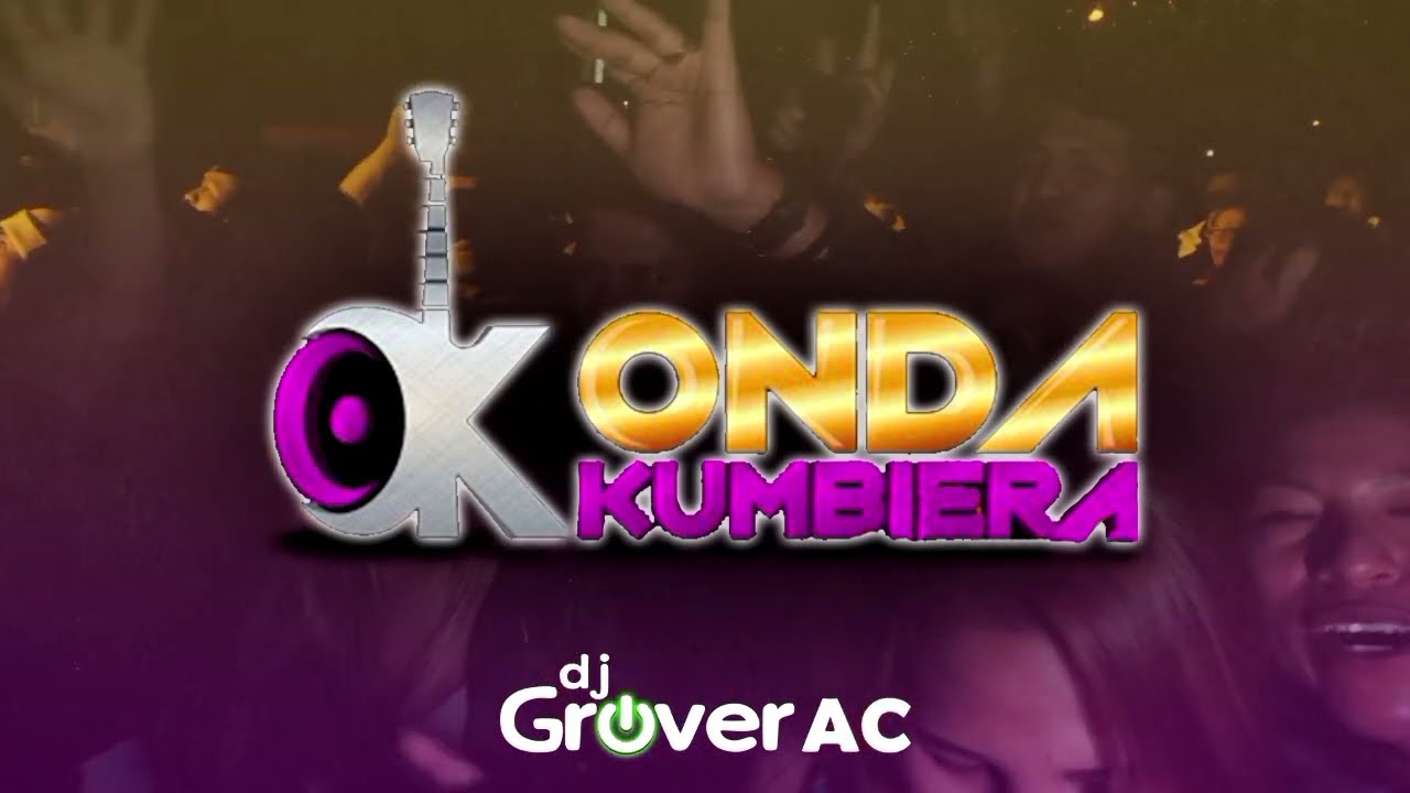 Mix ONDA KUMBIERA, Te Acuerdas de Mi, Se que te Amare, Climax y otros | DJ GROVER AC