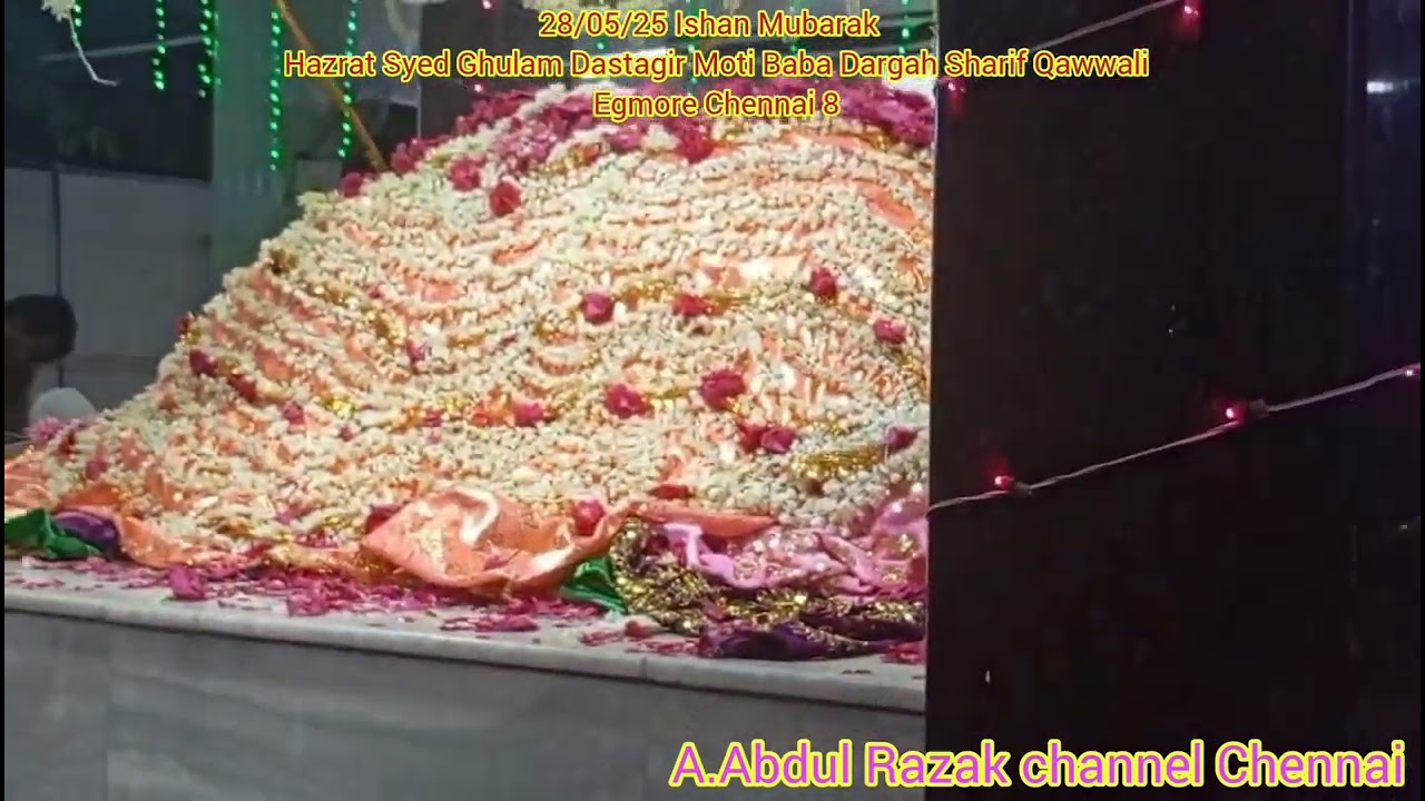 28/05/25 nishan Mubarak Hazrat syedina Gulam Moti Baba Dargah Sharif qawwali Egmore Chennai.8