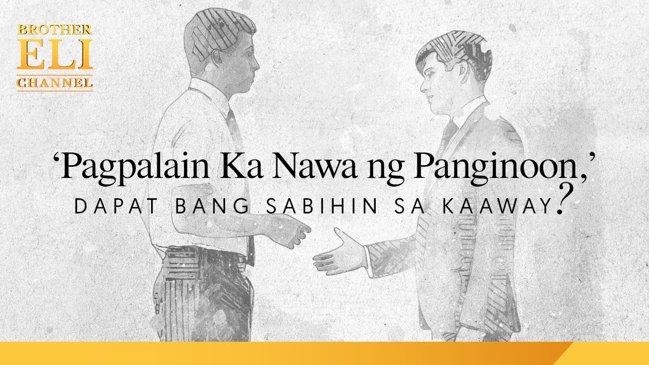 Tama bang sabihan ng “Pagpalain ka nawa ng Panginoon” ang isang kaaway? | Brother Eli Channel