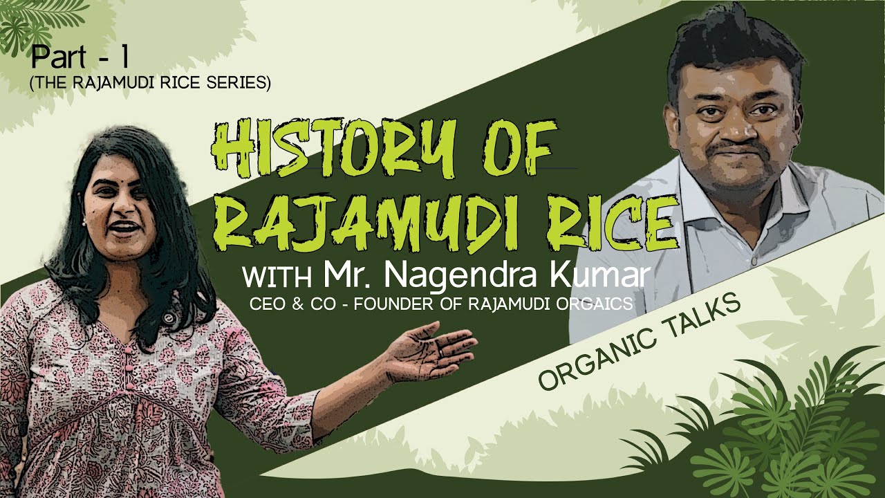Organic Talks: The Rajamudi Rice Series - History of Rajamudi Rice