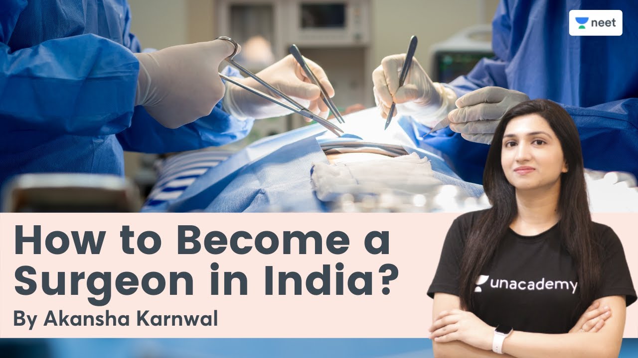 How to Become a Surgeon in India? | Eligibility, Duration, Pay Scale, Scope | Akansha Karnwal