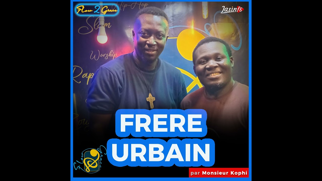 FRÈRE URBAIN || FLOW 2 GRACE