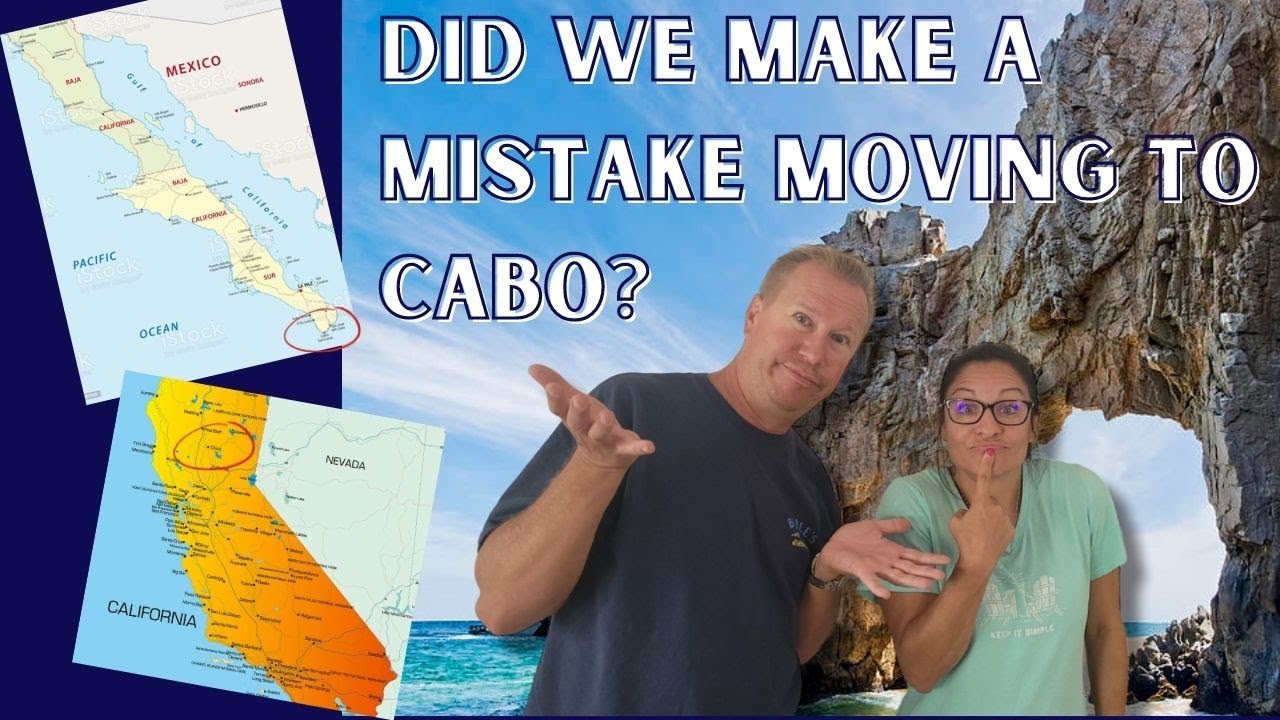 Did WE Make a Mistake Moving to Cabo?!