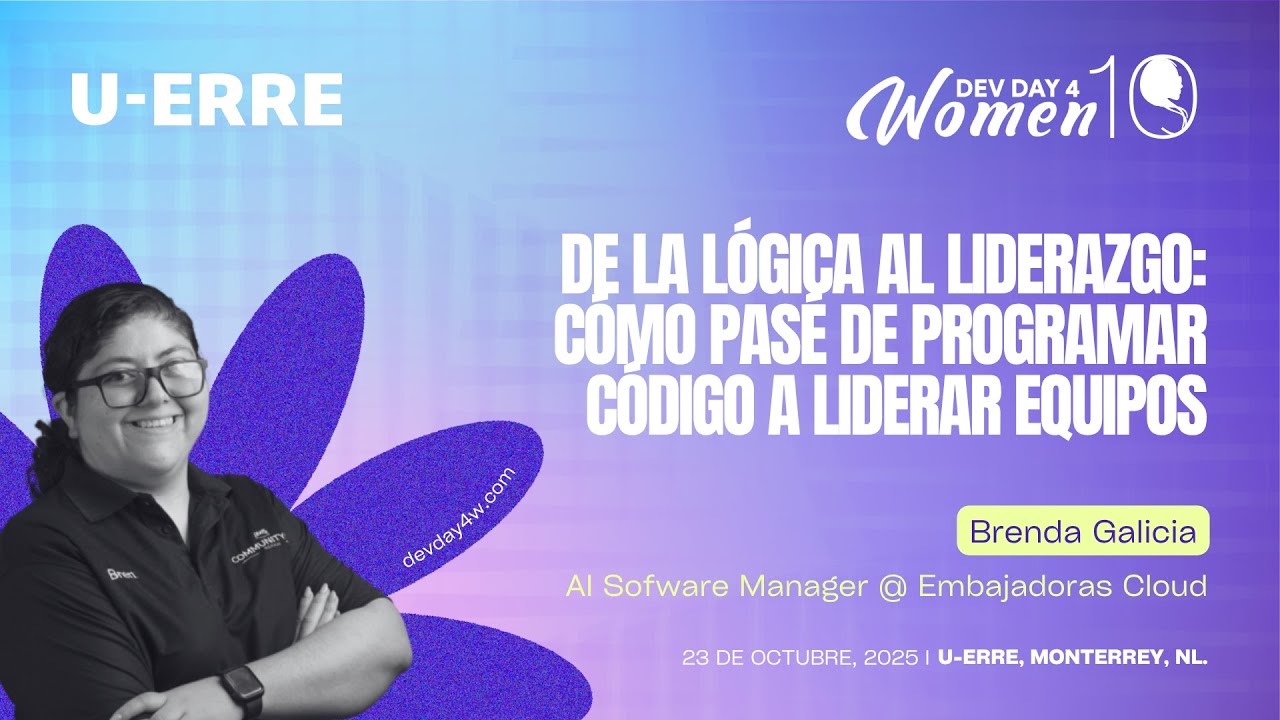 De la lógica al liderazgo: Cómo pasé de programar código a liderar equipos - DD4W 2025