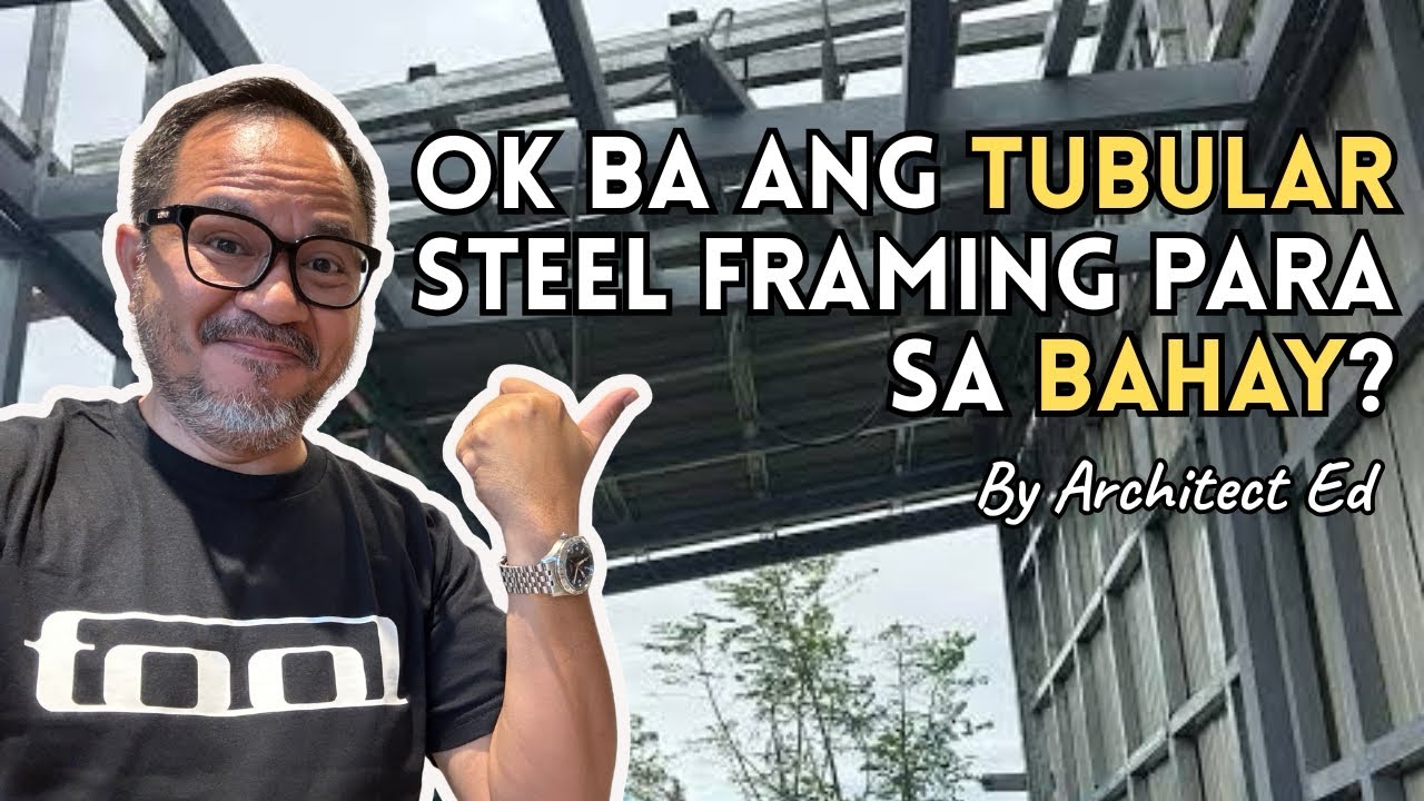 Ok Ba ang TUBULAR Framing Para sa BAHAY?