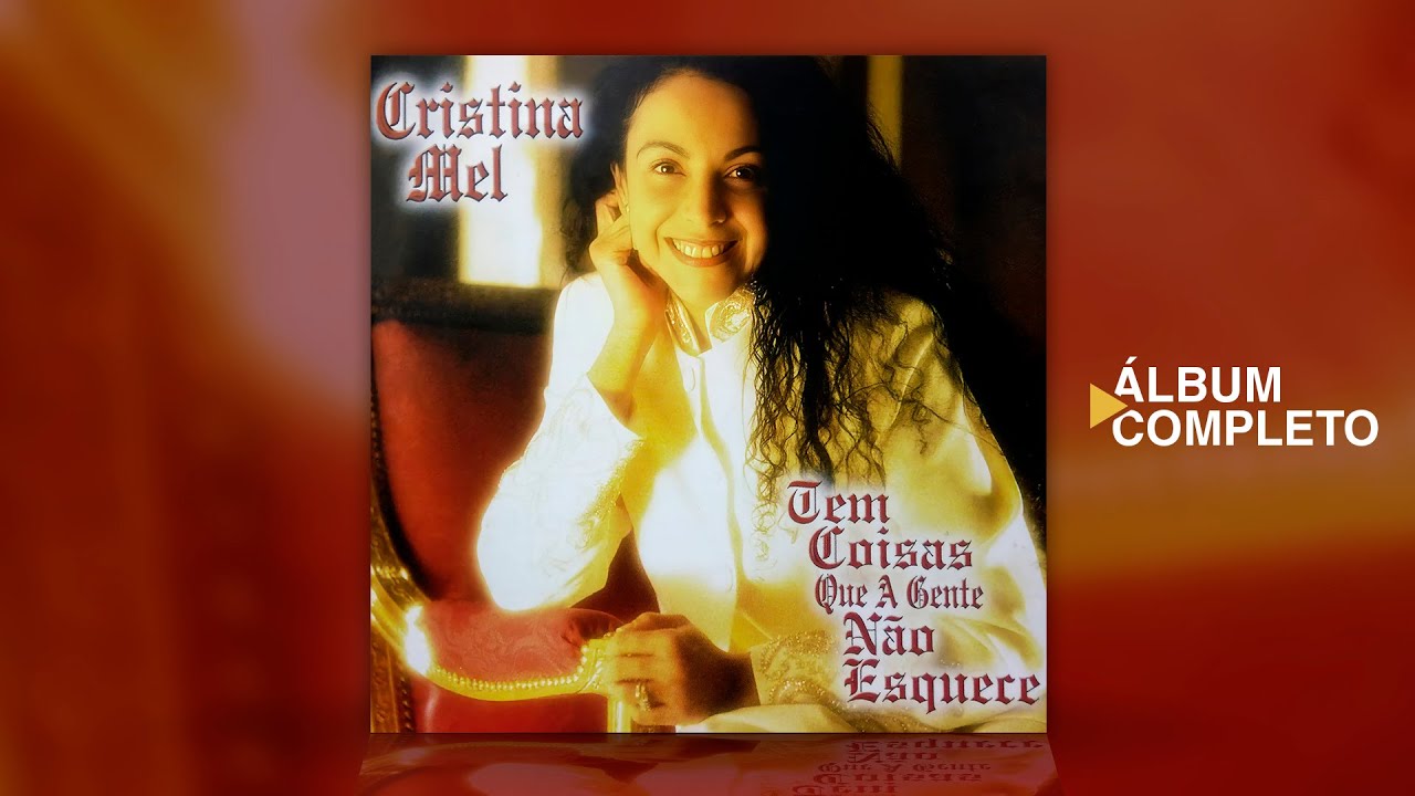 Cristina Mel - Tem Coisas Que A Gente Não Esquece