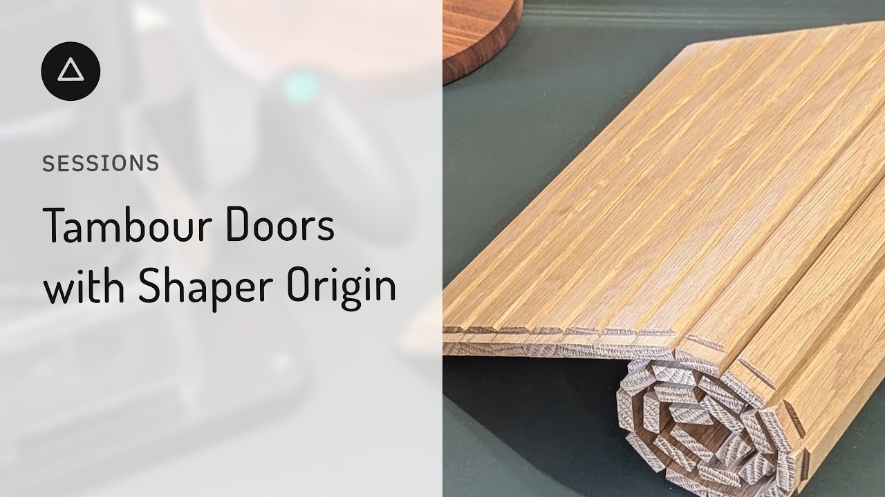 Session 127 - English: Tambour Doors with Shaper Origin