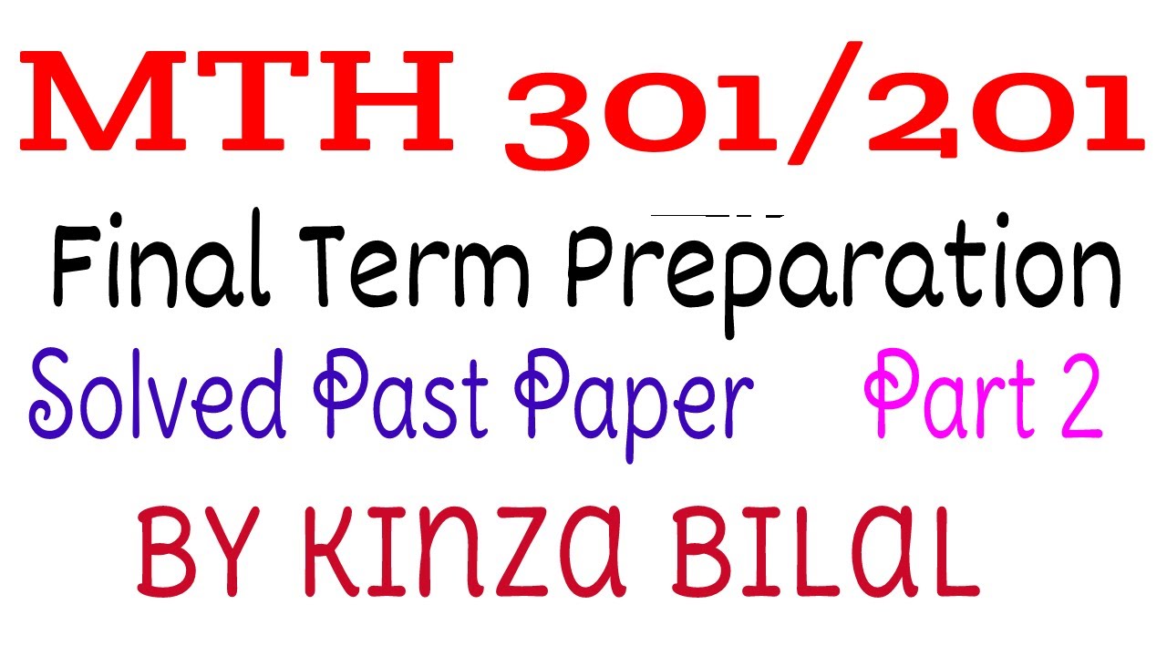 MTH301/201 Past Paper part 2 Solved | Kinza Bilal | Education World