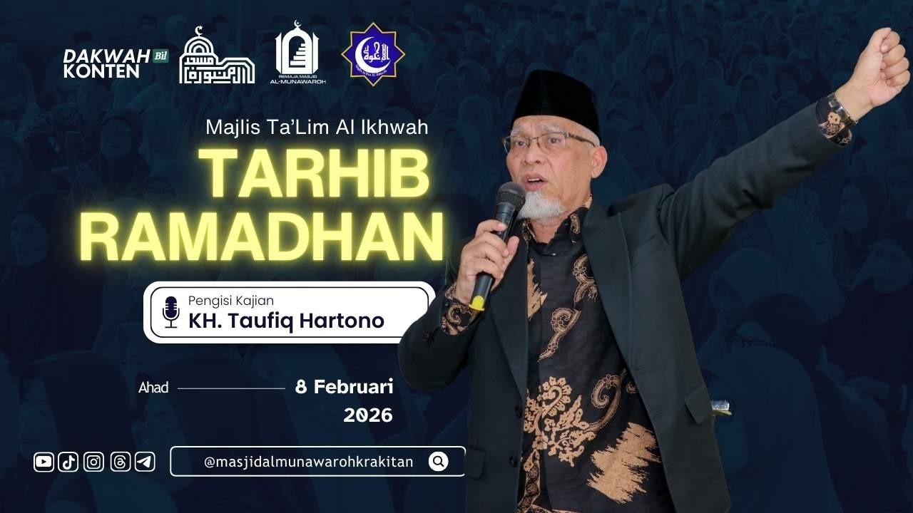 KAJIAN TARHIB RAMADHAN AL IKHWAH I KH. TAUFIQ HARTONO