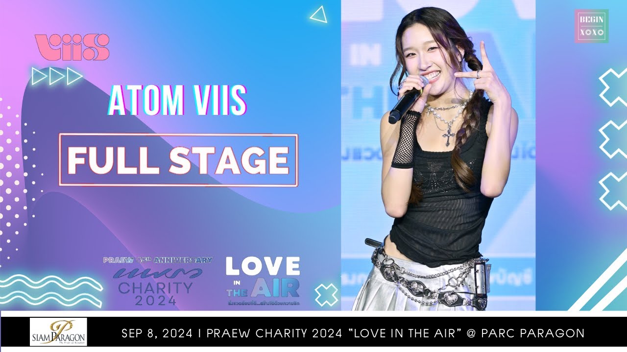 ATOM VIIS - Full Stage [Fancam] PRAEW CHARITY 2024 “LOVE IN THE AIR” | 240908