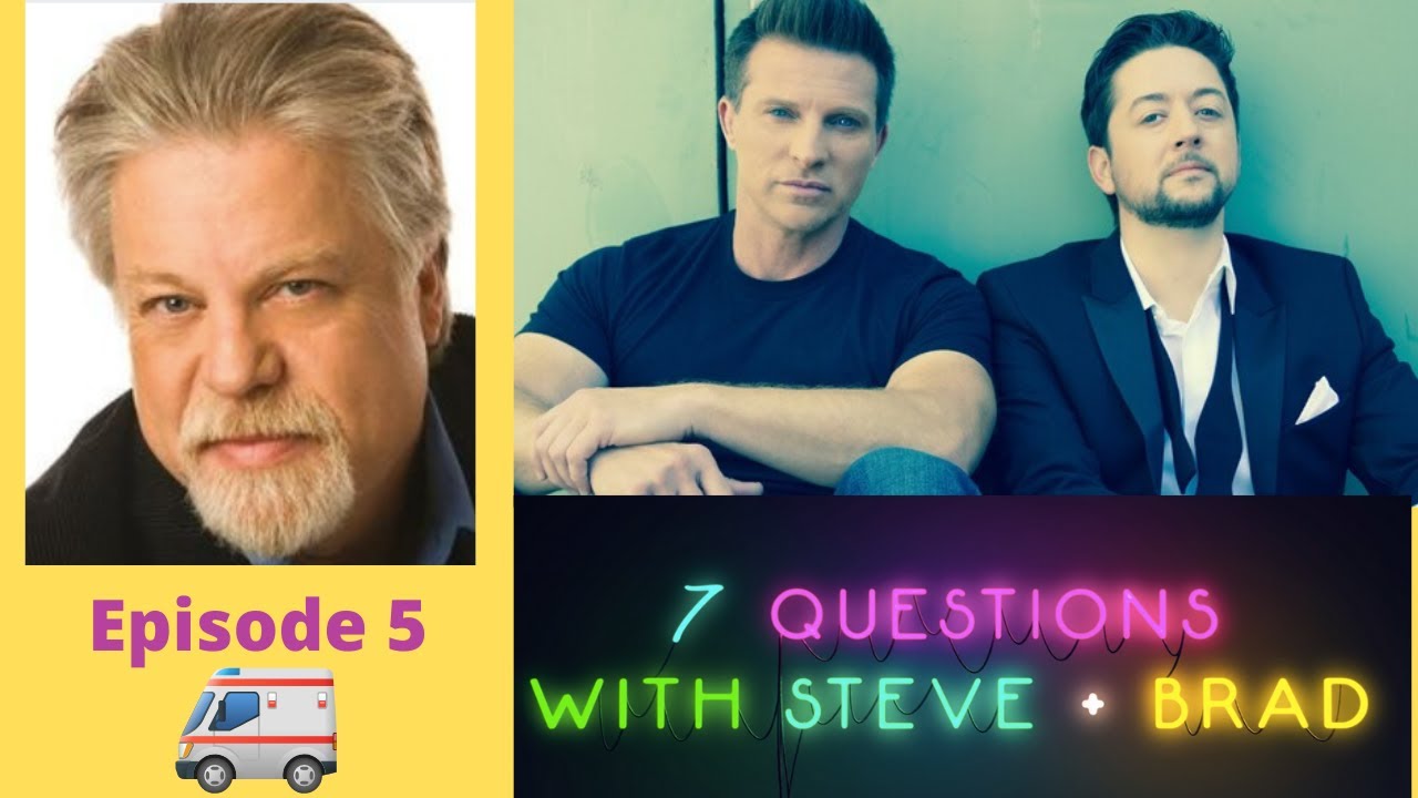7 Questions with Steve Burton & Bradford Anderson with Brad Maule (General Hospital)