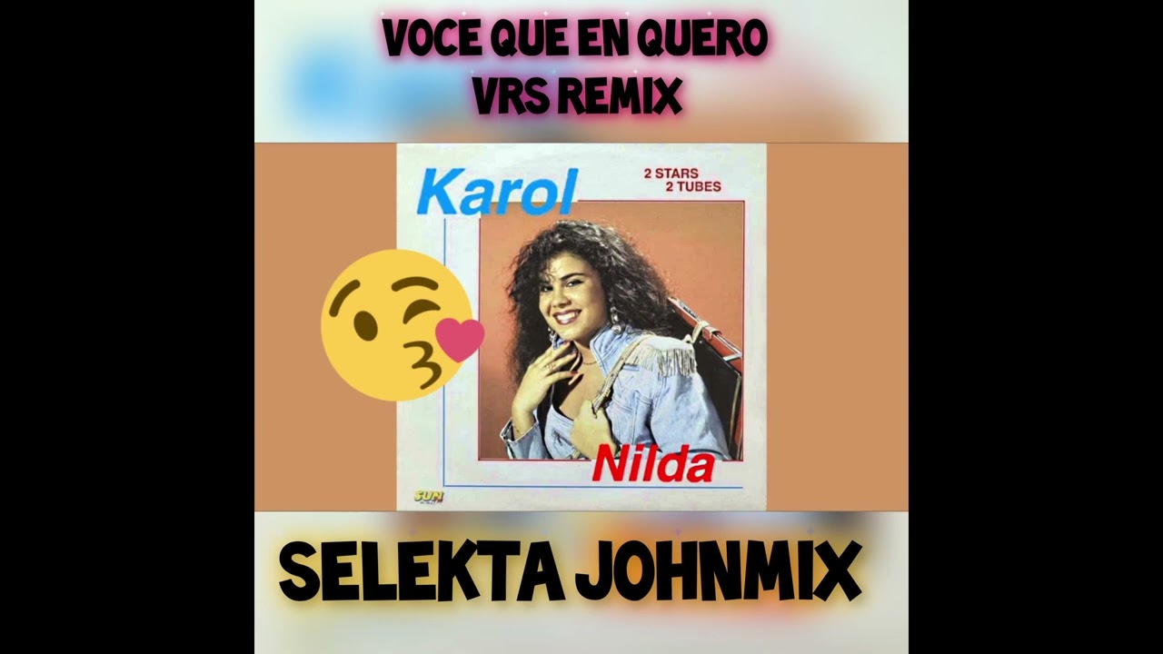 KAROL NILDA DA SILVA VOCE QUE EN QUERO VRS REMIX  SELEKTA JOHNMIX 2024