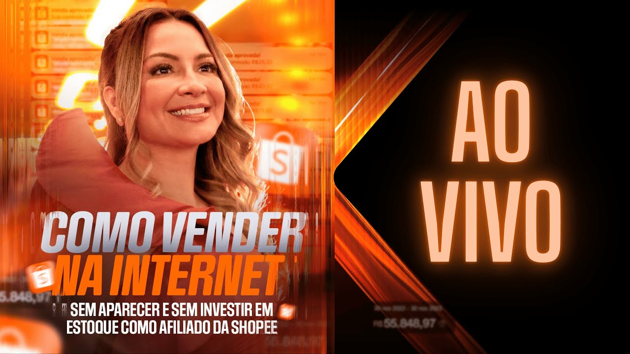 AULA AO VIVO - COMO VENDER NA INTERNET SEM APARECER E SEM INVESTIR EM ESTOQUE COMO AFILIADO SHOPEE