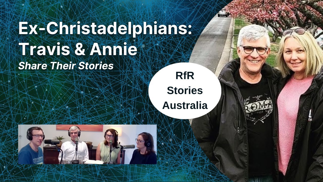 Travis & Annie&rsquo;s Story &ndash; Escaping Christadelphian Control and Rebuilding Life After Faith