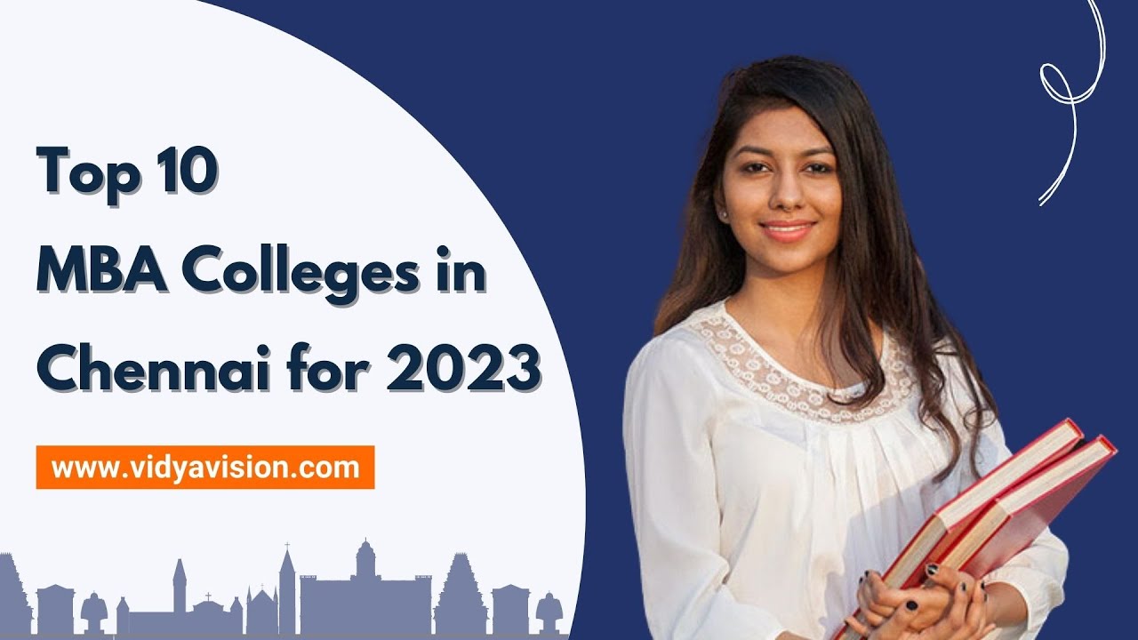 Top 10 MBA Colleges in Chennai 2023: Scholarships, Placements, and Job Opportunities