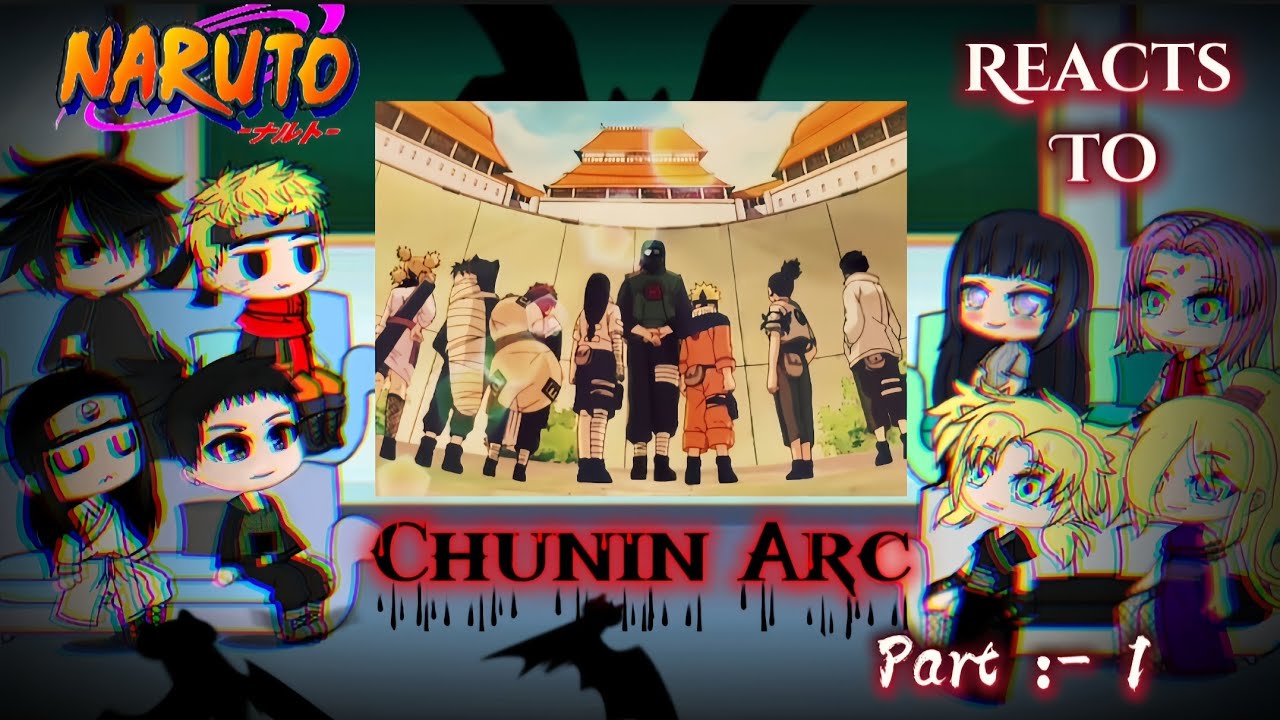 The Last Arc reacts To The Chunin Exam Arc | part :- [ 1/. ] 