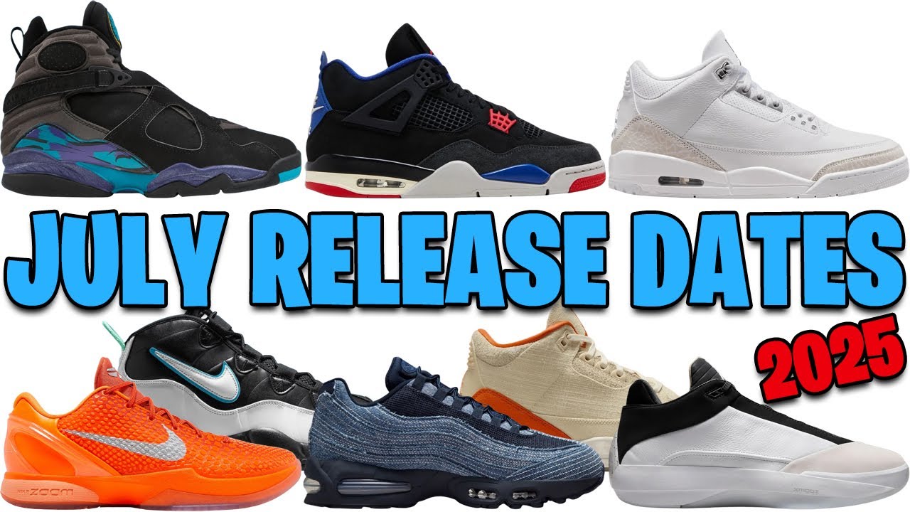 JULY 2025 AIR JORDAN + NIKE SNEAKER RELEASE DATES 🔥🔥🔥