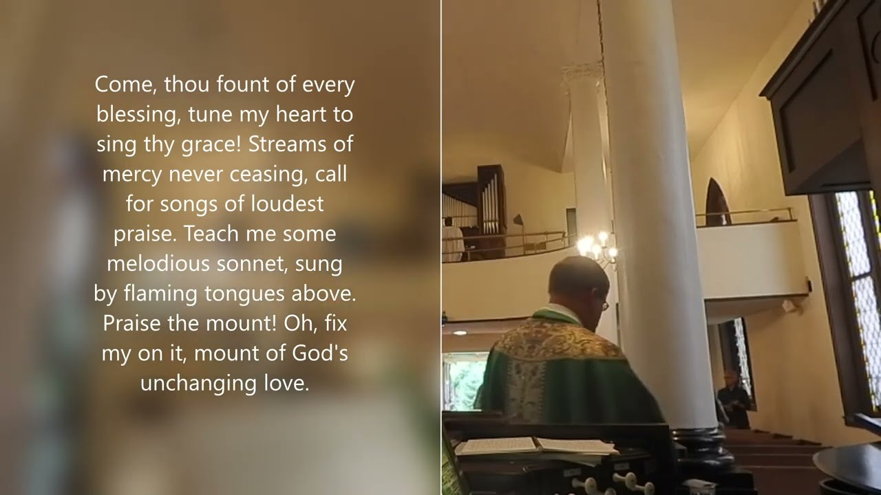 Come thou fount of every blessing- #686 The Hymnal 1982