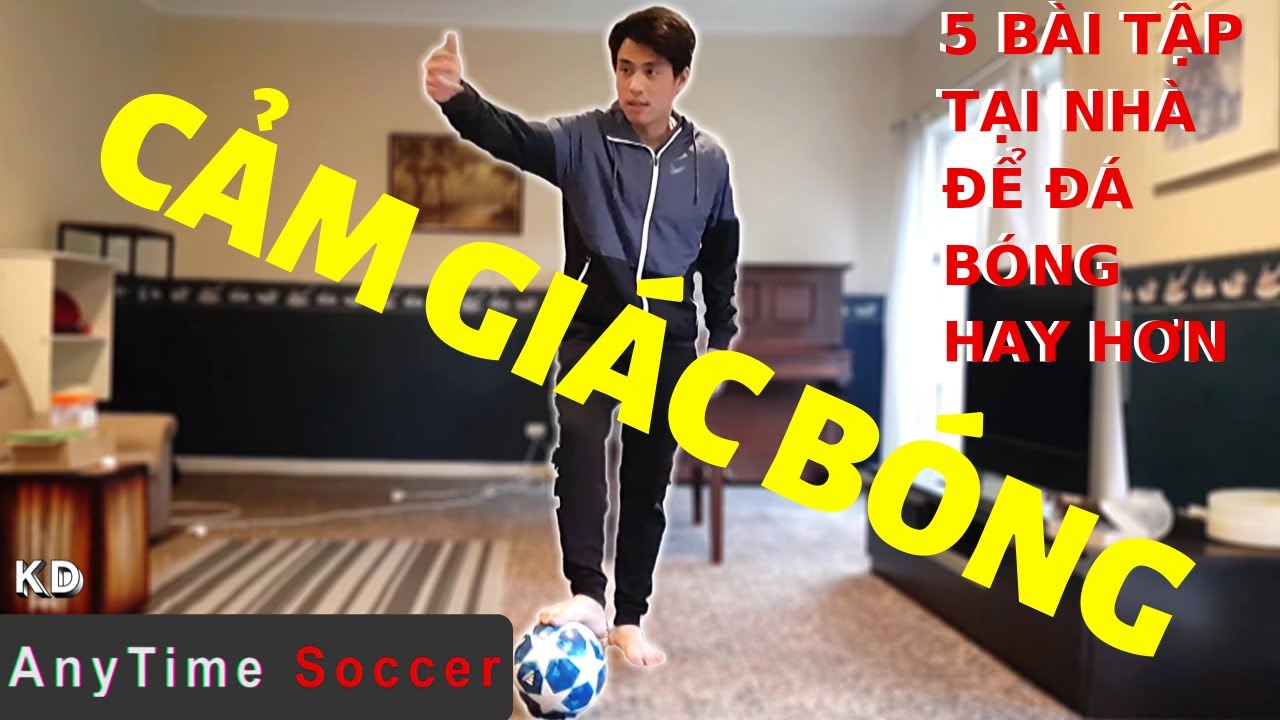 👣 Để có Kỹ Thuật Rê Bóng Tốt, 5 Bài Tập Cơ Bản ngay Tại Nhà giúp Tăng Cảm Giác Bóng, Tưởng Dễ mà Khó