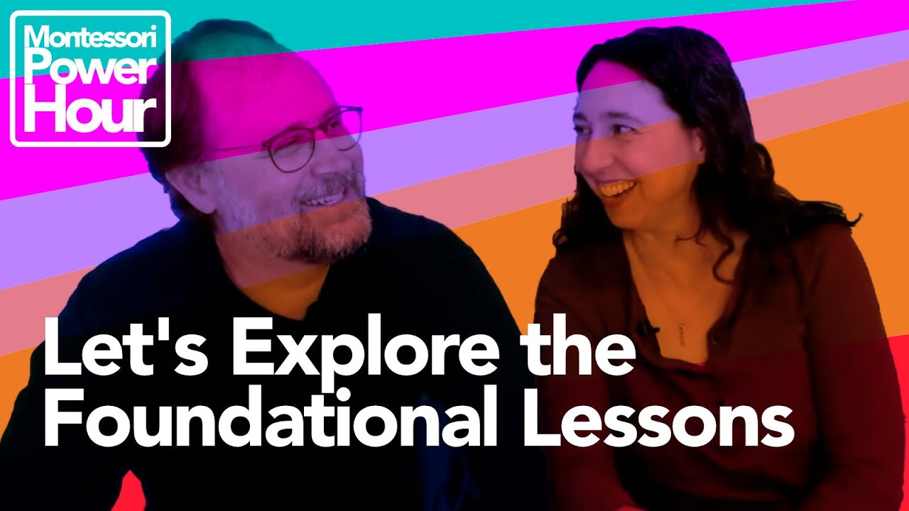 Let's Explore the Foundational Lessons: The Montessori Power Hour