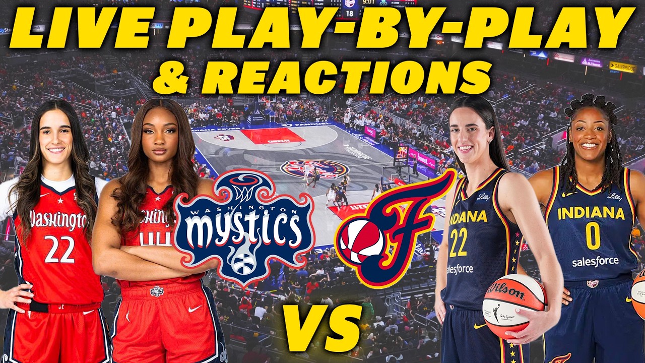 Washington Mystics vs Indiana Fever | Live Play-By-Play & Reactions