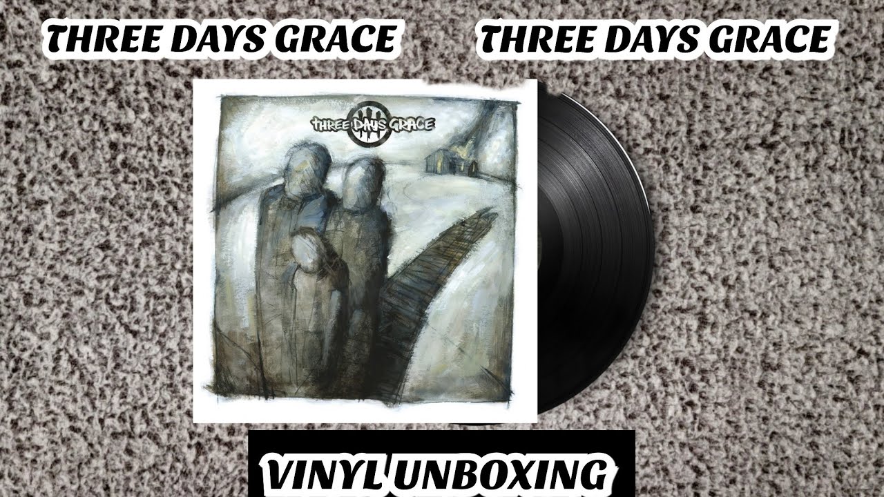 THREE DAYS GRACE - THREE DAYS GRACE (VINYL UNBOXING)