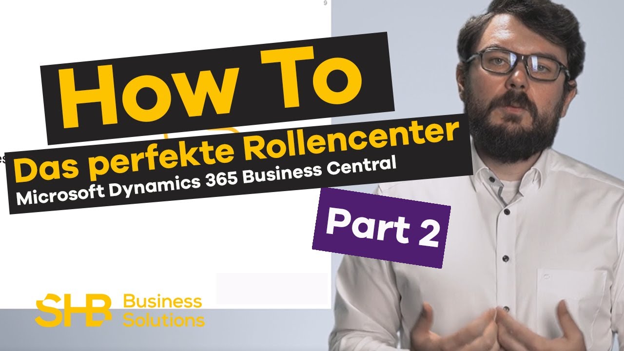 Rollencenter Tutorial - Microsoft Dynamics 365 Business Central (Navision) - Teil 2/12