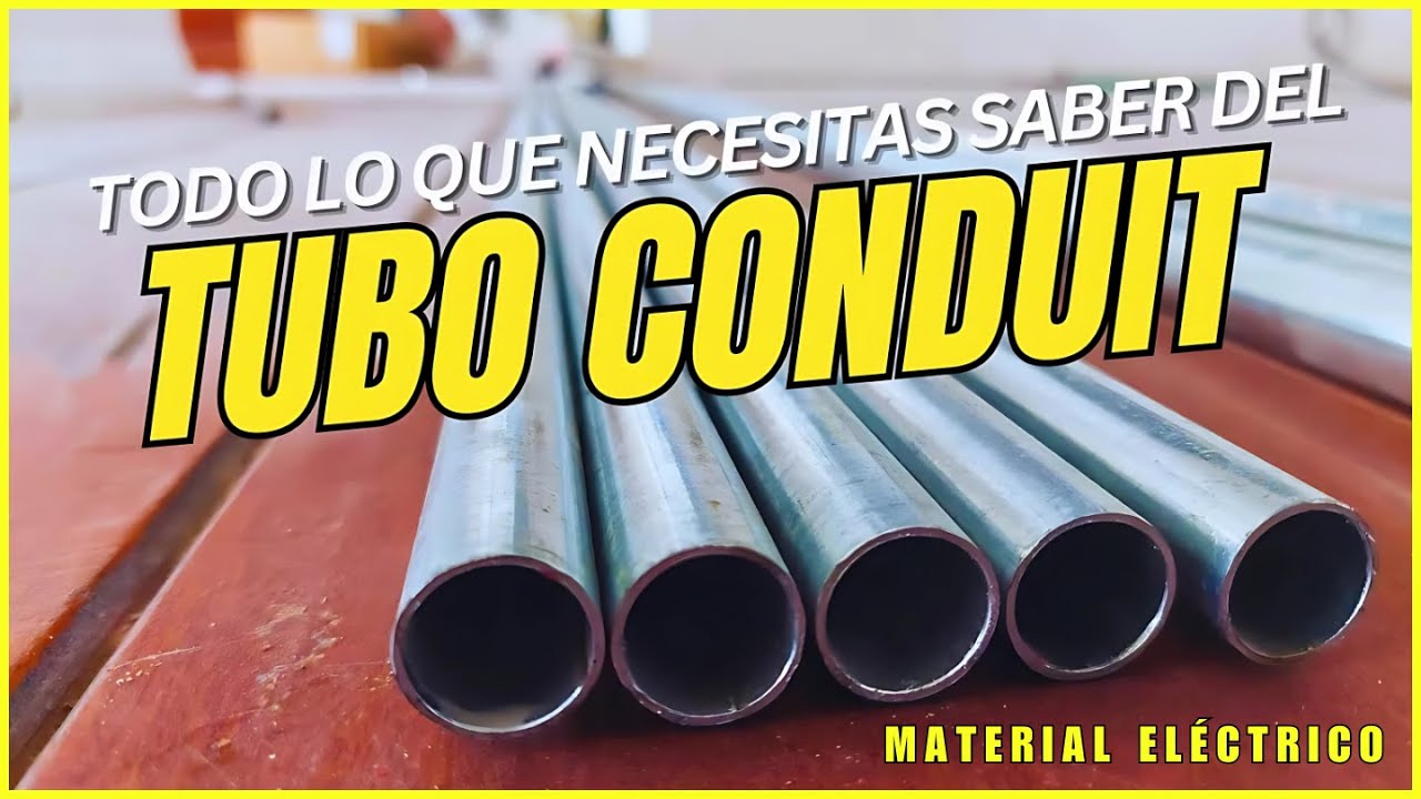 Todo sobre el TUBO CONDUIT