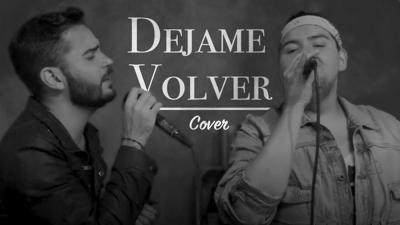 Dejame Volver Dulce Cover Frank Di y Pedro Samper