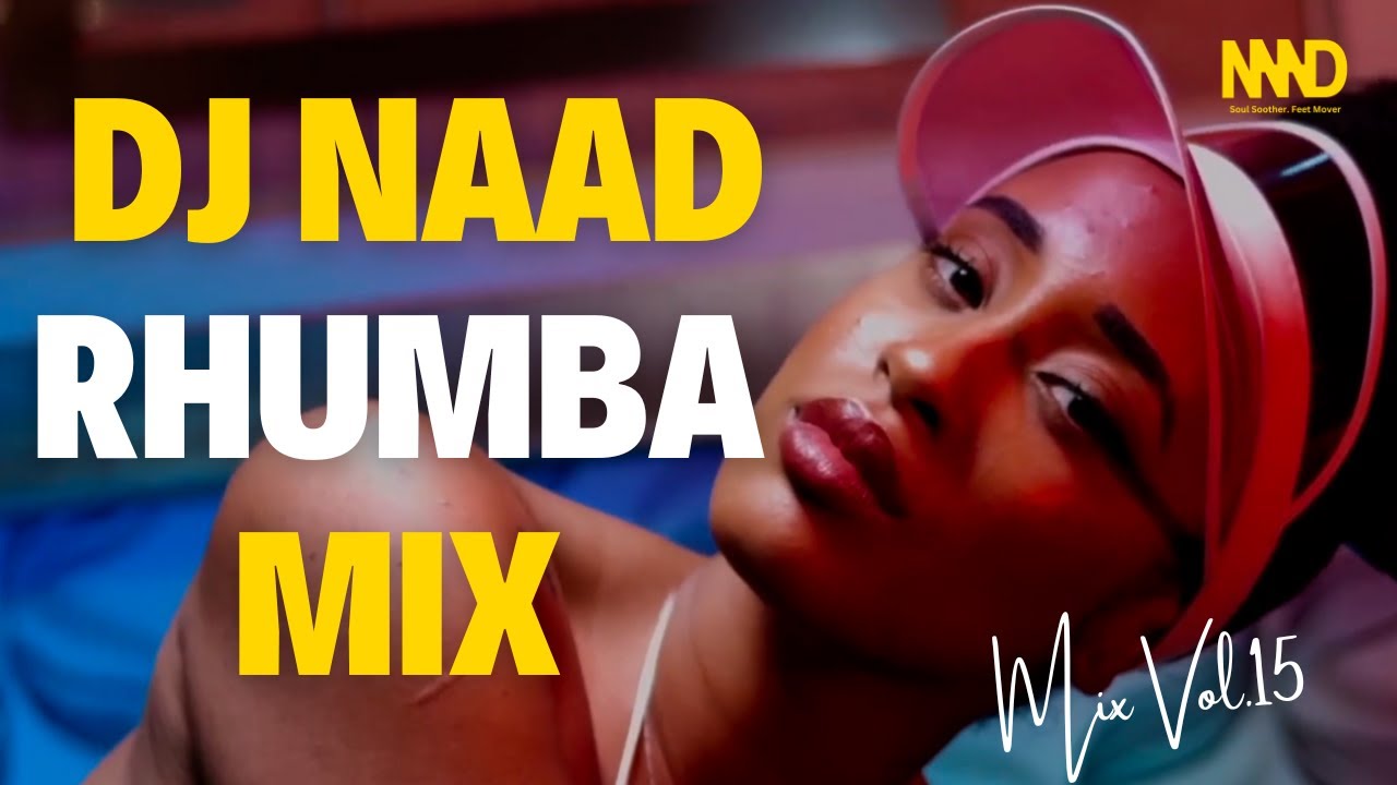 DJ Naad - Latest Rhumba Mix 2025 Vol.15 ft Fally Ipupa, Koffi Olomide, Heritier Wata, Fabregas