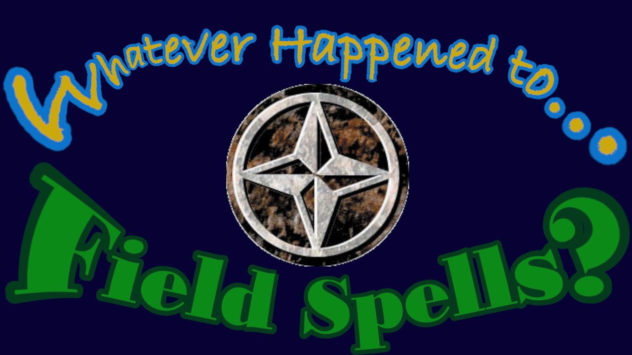 Whatever Happened to field spells?