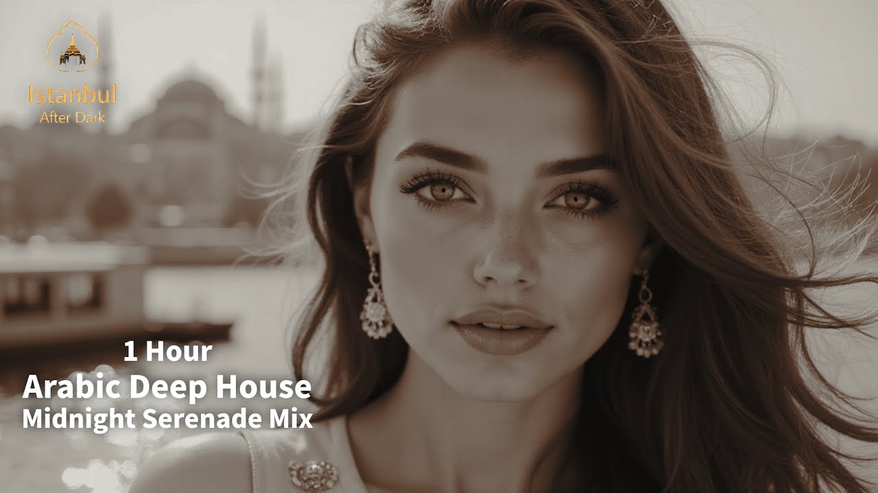 1 Hour Deep House Arabic | The Midnight Serenade Mix | Istanbul After Dark Vol. 21