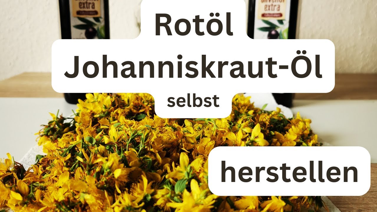 Johanniskraut-Rot&ouml;l selbst herstellen