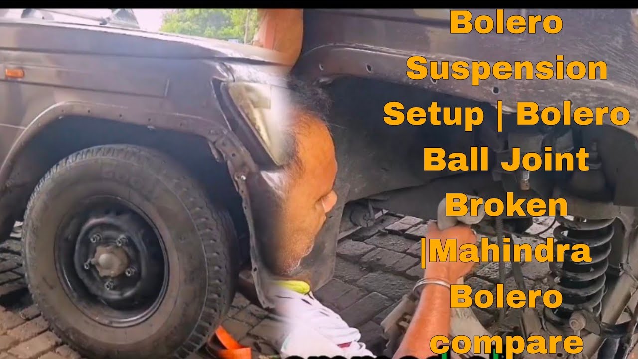 Bolero Lower Arm | Bolero Suspension Setup | Bolero Ball Joint Broken |Mahindra Bolero compare
