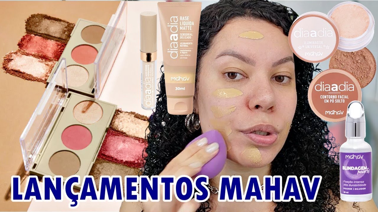 MAQUIAGEM SÓ COM MAHAV | LANÇAMENTOS LINHA DIA A DIA