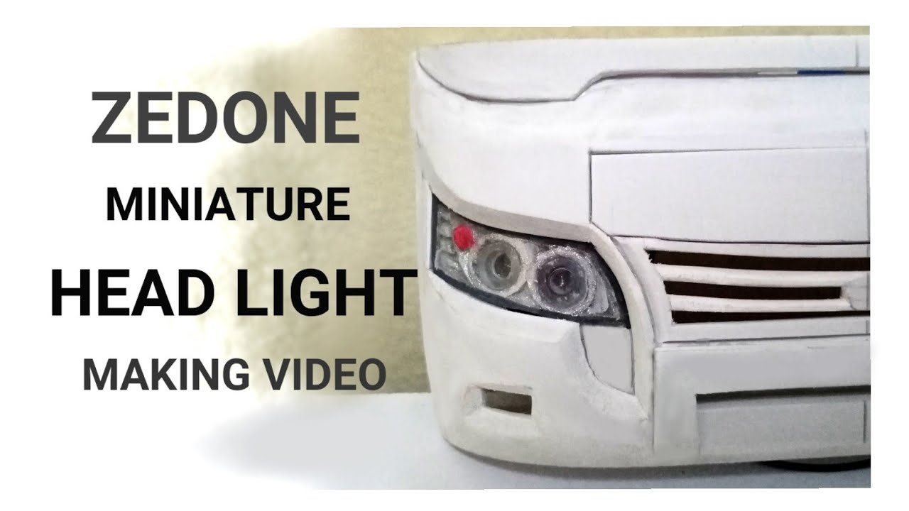 Zedone Bus miniature Head light | Making video