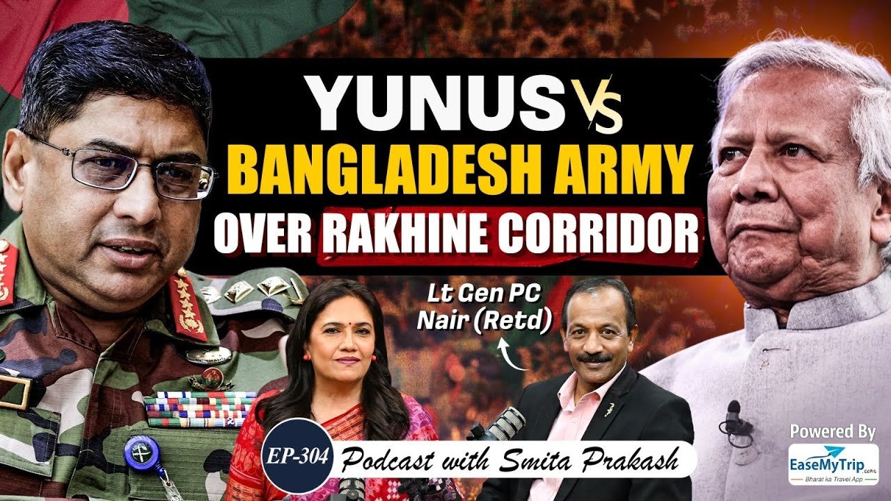 EP-304 | Yunus vs Bangladesh Army, China’s Strategy & US Plan for Myanmar | Lt Gen PC Nair (Retd)