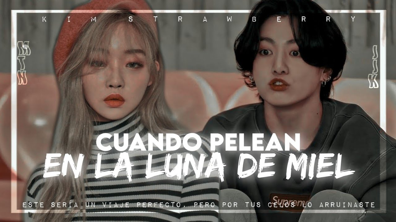 Imagina con Jungkook “𝗖𝘂𝗮𝗻𝗱𝗼 𝗽𝗲𝗹𝗲𝗮𝗻 𝗲𝗻 𝗹𝗮 𝗹𝘂𝗻𝗮 𝗱𝗲 𝗺𝗶𝗲𝗹” Capitulo único