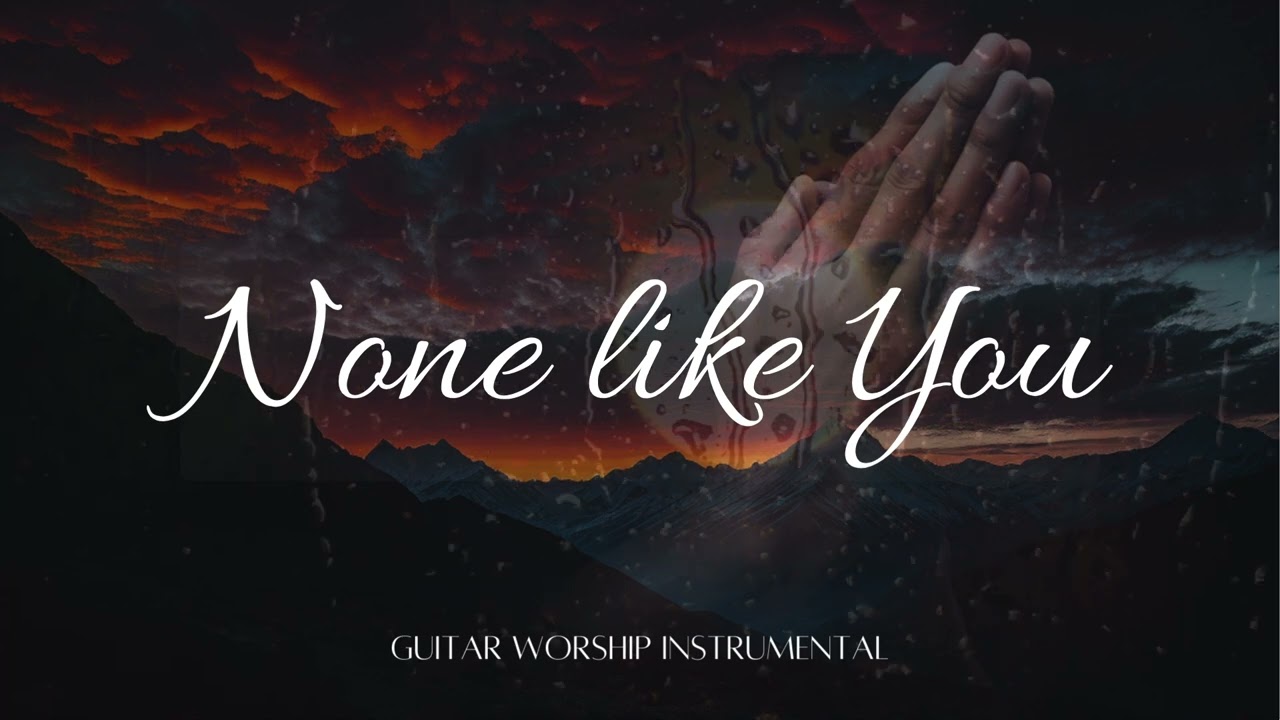 None like You - Guitar Worship Instrumental | Prayer & Intercession Instrumental | Arinze David