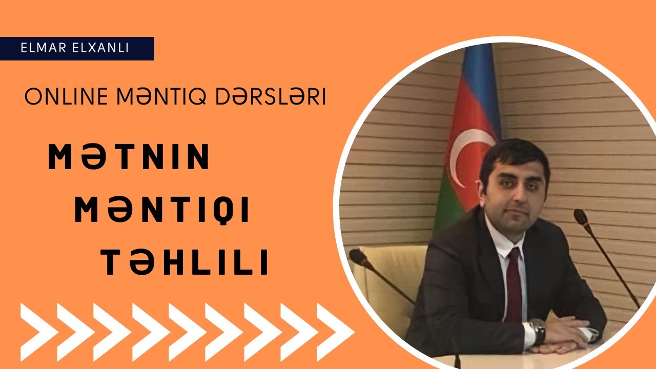 Ödənişsiz Məntiq dərsləri #26 | Mətnin Məntiqi Təhlili - 1 | Elmar Elxanlı