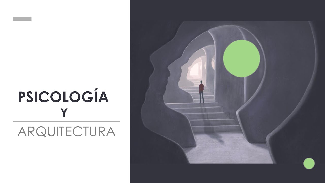 PSICOLOGÍA Y ARQUITECTURA