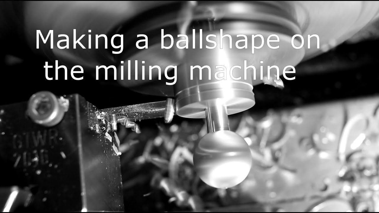 Making a ballshape on the milling machine