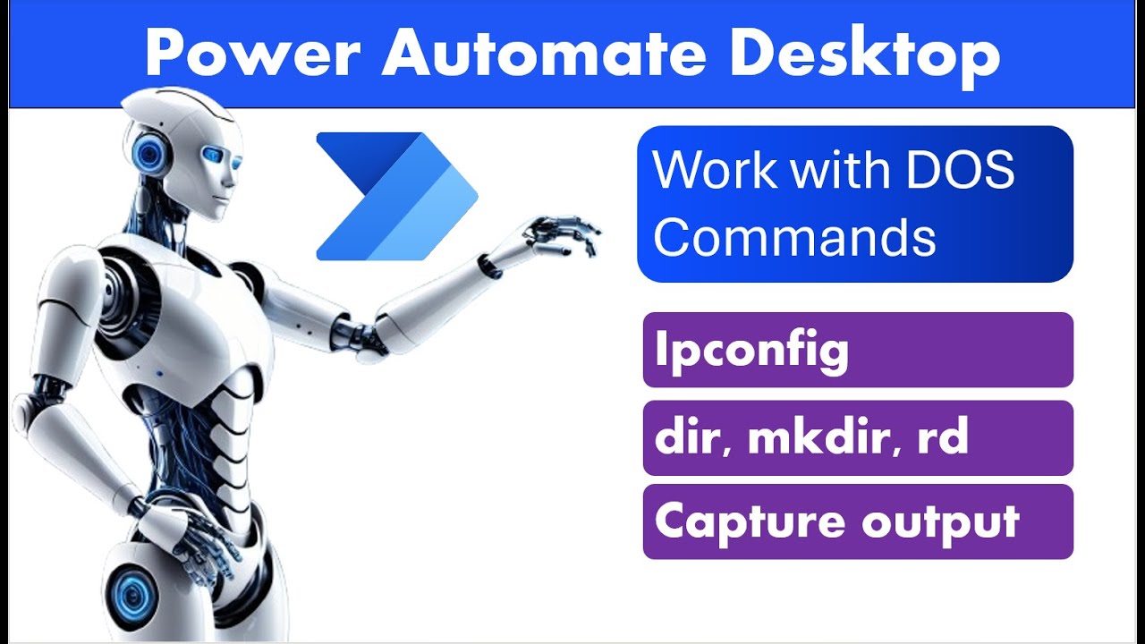 Power Automate Desktop - Use DOS Commands