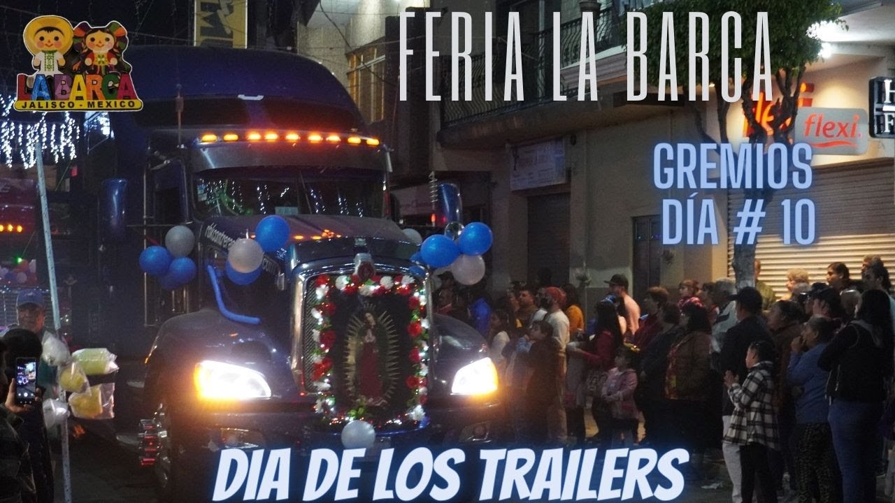 Dia 10 gremio de los Transportistas, desfile de Trailers en Peregrinación de las fiestas La Barca