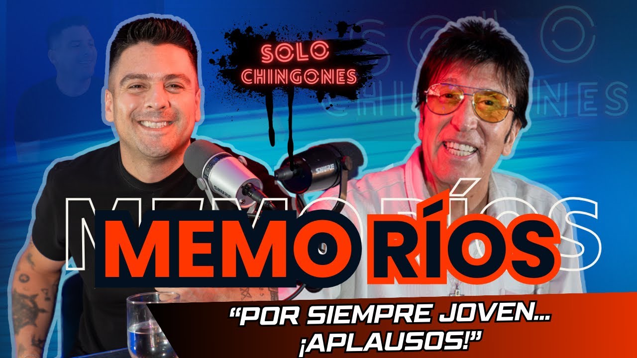 MEMO RÍOS | Por siempre joven... ¡Aplausos! - SOLO CHINGONES Episodio 22 @memoriosaplausos4122