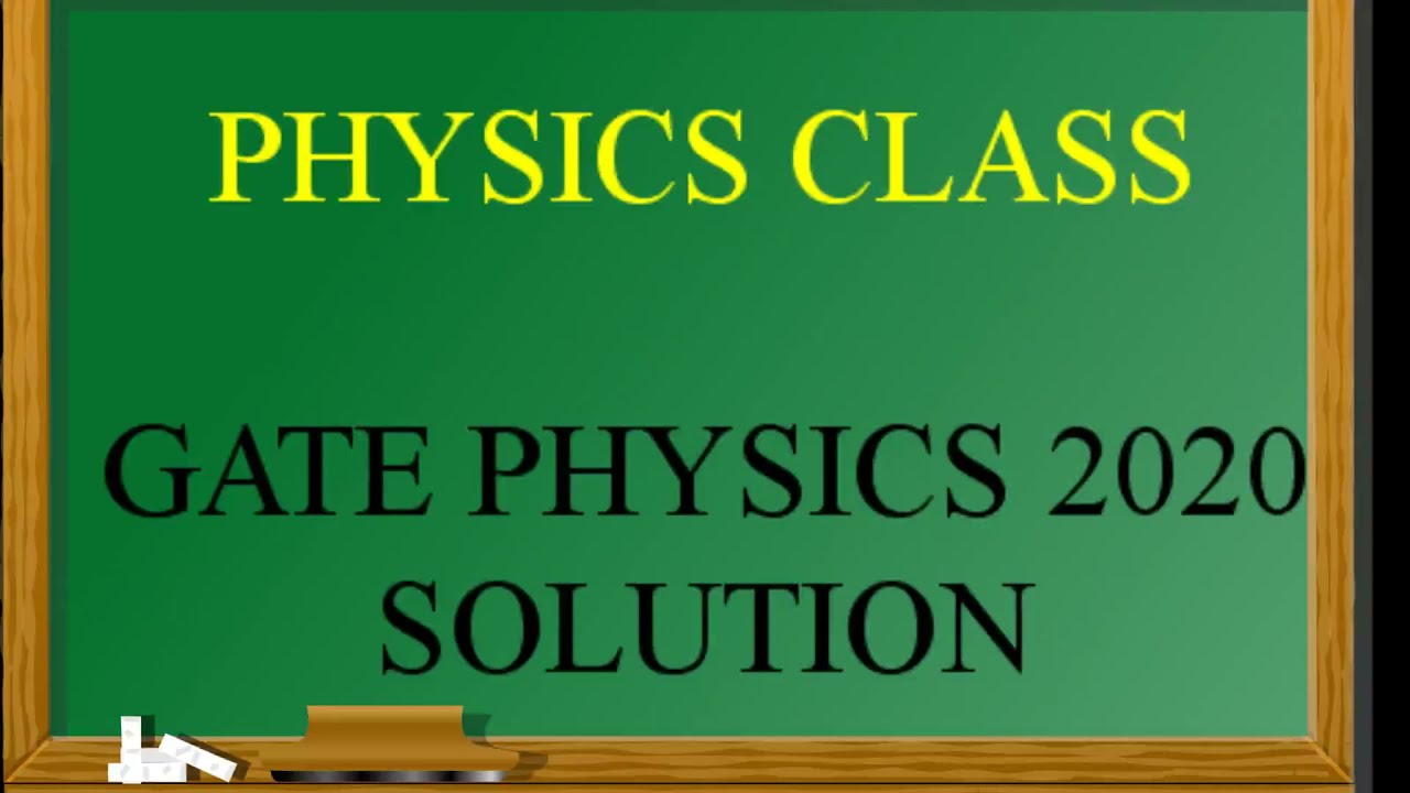 GATE PHYSICS 2020 - Question 46 and 47