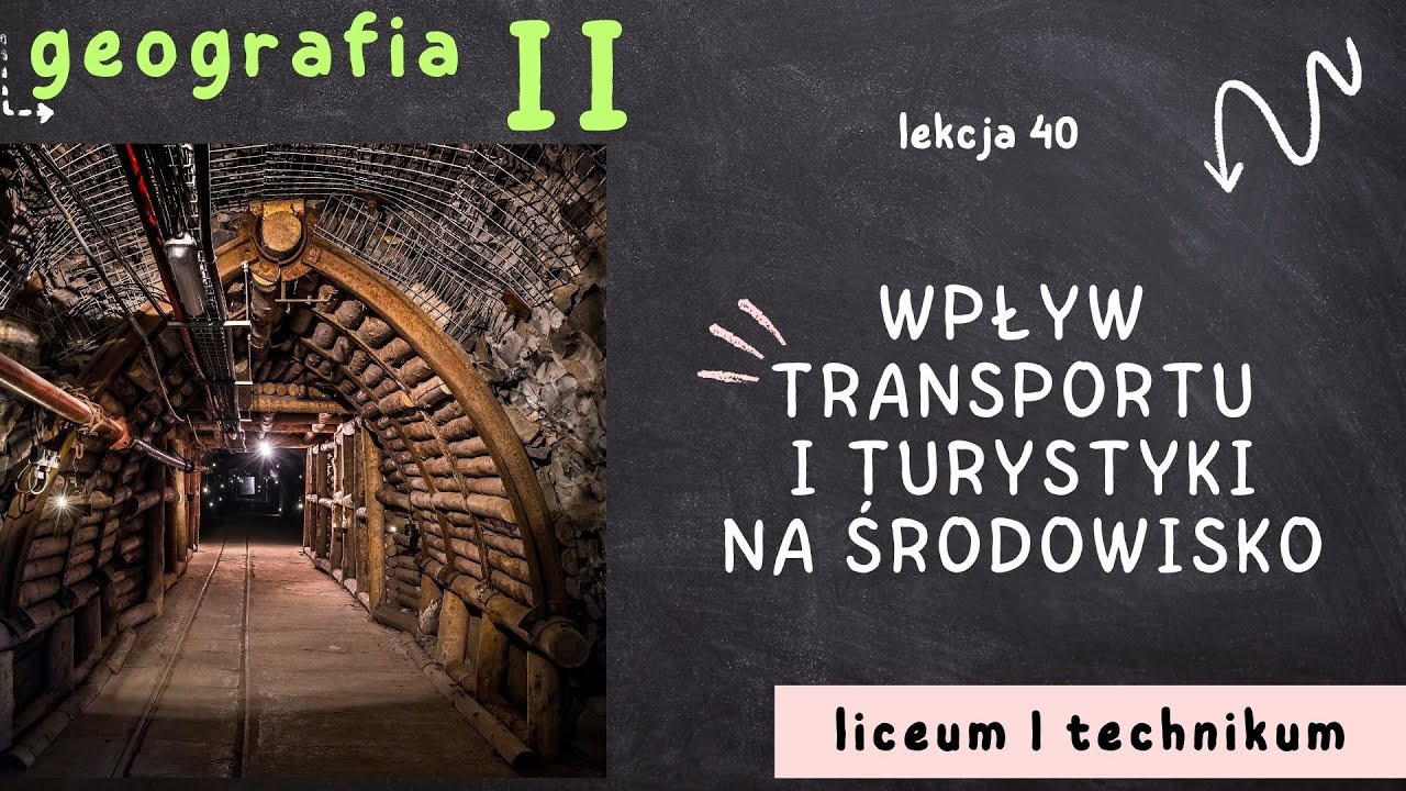 Geografia 2 LO [Lekcja 40: Wpływ transportu i turystyki na środowisko]
